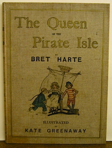 Bret Harte The Queen of the Pirate Isle... illustrated by Kate Greenaway. Engraved and printed by Edmund Evans s.d. (1886) London Chatto and Windus